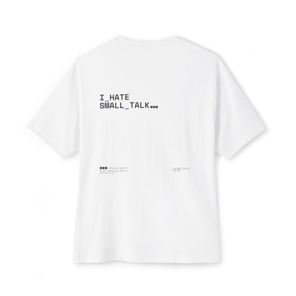 I_HATE_SMALL_TALK — Oversized Tee