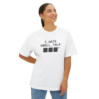 I_HATE_SMALL_TALK — Oversized Tee